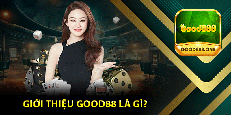 Giới thiệu Good88 là gì?