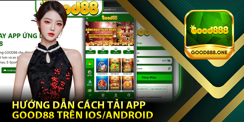 Hướng Dẫn Cách Tải App Good88 Trên iOS/Android