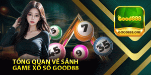 Tổng Quan Về Sảnh Game Xổ Số Good88