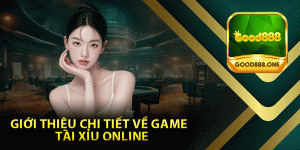 Giới thiệu chi tiết về game tài xỉu online